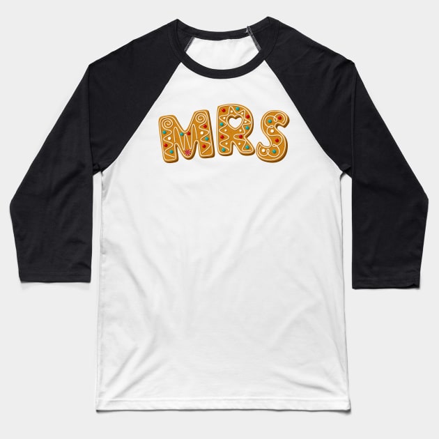 MRS Gingerbread Letters Matching Couples Gift Baseball T-Shirt by stressless
